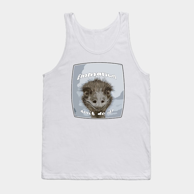 Emmanuel don't do it Tank Top by Comixdesign